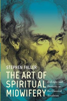 The Art of Spiritual Midwifery - Stephen Faller