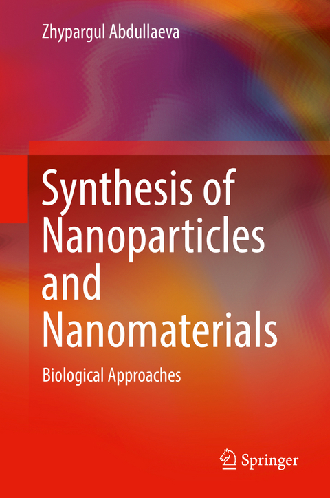 Synthesis of Nanoparticles and Nanomaterials - Zhypargul Abdullaeva