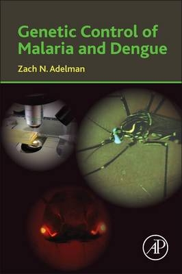 Genetic Control of Malaria and Dengue - Zach N. Adelman