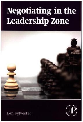 Negotiating in the Leadership Zone - Ken Sylvester