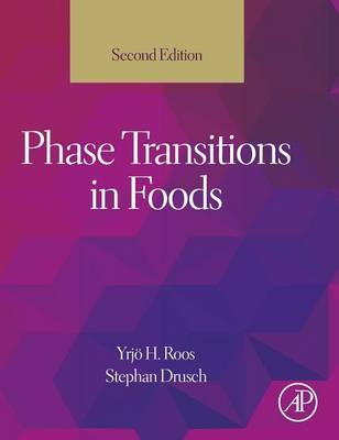 Phase Transitions in Foods - Yrjo H Roos, Stephan Drusch