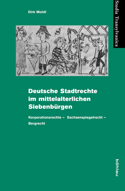 Deutsche Stadtrechte im mittelalterlichen Siebenbürgen - Dirk Moldt