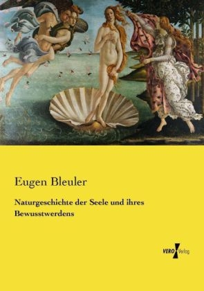 Naturgeschichte der Seele und ihres Bewusstwerdens - Eugen Bleuler