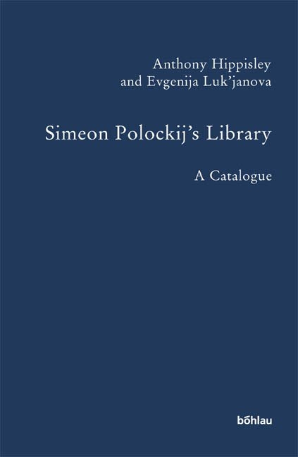 Simeon Polockij's Library - Anthony Hippisley, Evgenija V. Lukjanova