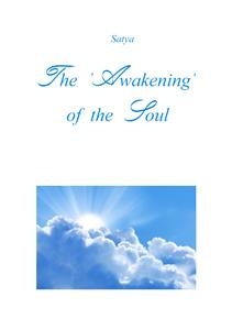 The 'Awakening' of the Soul -  Satya