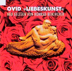 Ovid "Liebeskunst" neu gelesen von Konrad Beikircher