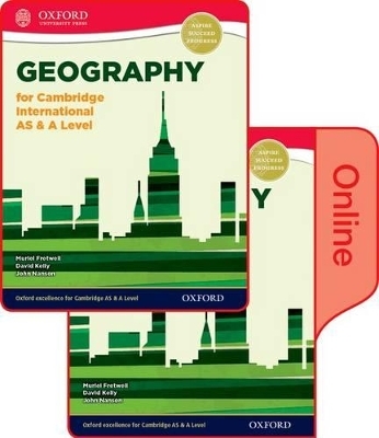 Geography for Cambridge International AS & A Level Print and Online - Muriel Fretwell, David Kelly, John Nanson