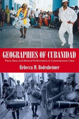 Geographies of Cubanidad - Rebecca M. Bodenheimer