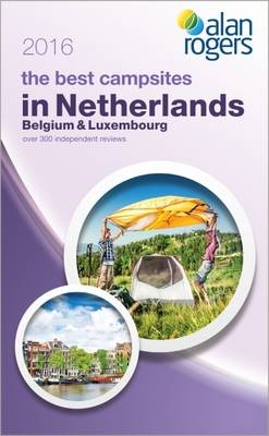 Alan Rogers - The Best Campsites in Netherlands, Belgium & Luxembourg - 