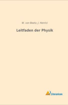 Leitfaden der Physik - Wilhelm von Beetz