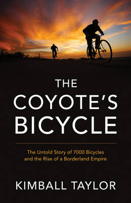 The Coyote's Bicycle - Kimball Taylor