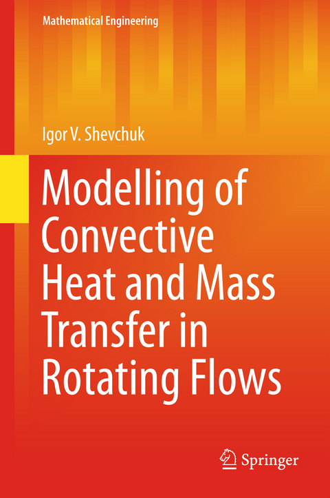 Modelling of Convective Heat and Mass Transfer in Rotating Flows - Igor V. Shevchuk