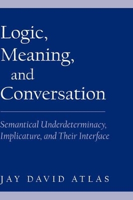Logic, Meaning, and Conversation - Jay David Atlas