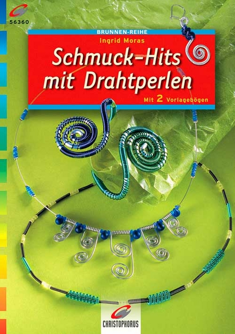 Schmuck-Hits mit Drahtperlen - Ingrid Moras