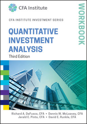 Quantitative Investment Analysis Workbook - Richard A. Defusco, Dennis W. McLeavey, Jerald E. Pinto, David E. Runkle