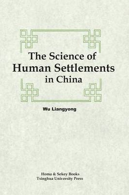 The Science of Human Settlements in China - Liangyong Wu