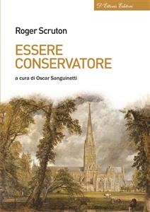 Essere conservatore - Roger Scruton