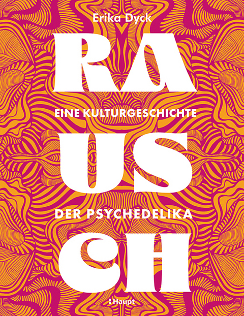 Rausch – Eine Kulturgeschichte der Psychedelika - Erika Dyck