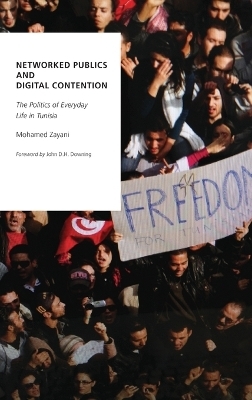 Networked Publics and Digital Contention - Mohamed Zayani