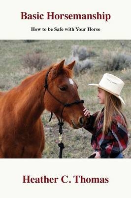 Basic Horsemanship - Heather C Thomas