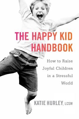 The Happy Kids Handbook - Katie Hurley