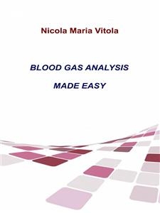 Blood Gas Analysis Made Easy -  Nicola M. Vitola