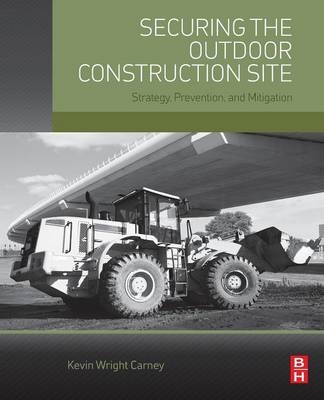 Securing the Outdoor Construction Site - Kevin Wright Carney