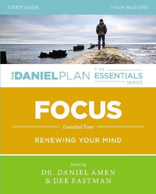 Focus Study Guide - Dr. Daniel Amen, Dee Eastman