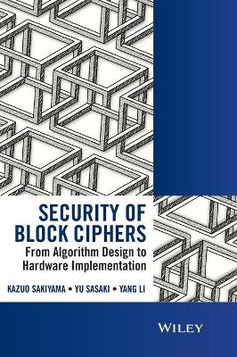 Security of Block Ciphers - Kazuo Sakiyama, Yu Sasaki, Yang Li