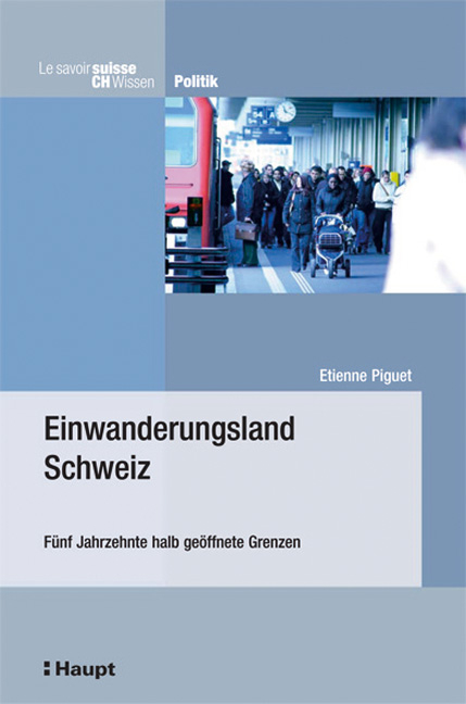 Einwanderungsland Schweiz - Etienne Piguet