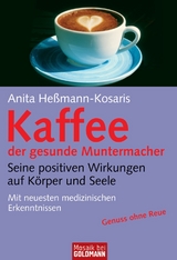 Kaffee - der gesunde Muntermacher -  Anita Heßmann-Kosaris