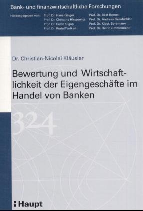 Bewertung und Wirtschaftlichkeit der Eigengeschäfte im Handel von Banken - Christian-Nicolai Kläusler