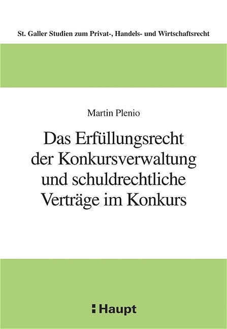 Das Erfüllungsrecht der Konkursverwaltung und schuldrechtliche Verträge im Konkurs - Martin Plenio