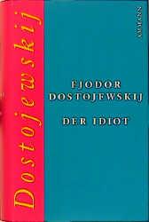 Der Idiot - Fjodor M Dostojewskij