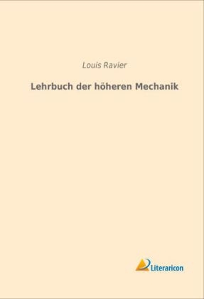 Lehrbuch der höheren Mechanik - Louis Ravier