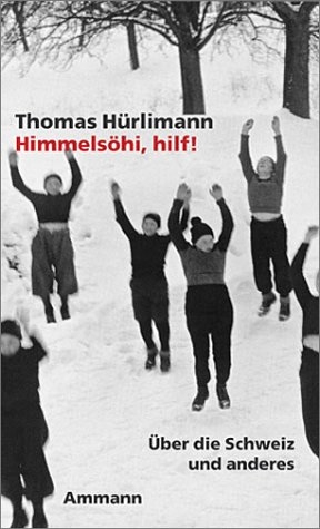 Himmelsöhi, hilf! - Thomas Hürlimann