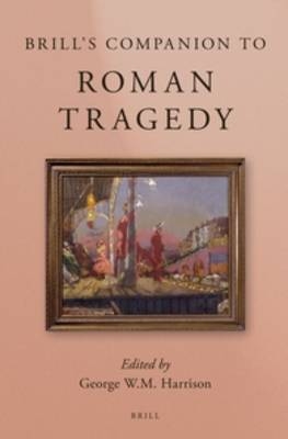 Brill's Companion to Roman Tragedy - 