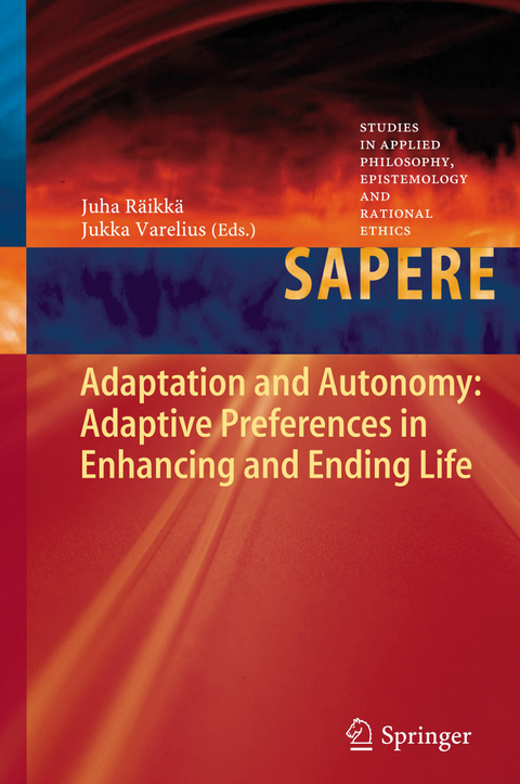 Adaptation and Autonomy: Adaptive Preferences in Enhancing and Ending Life - 
