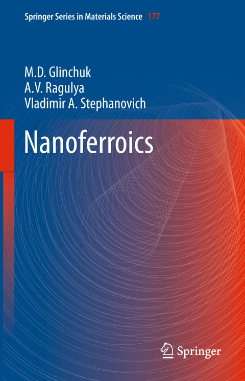 Nanoferroics - M.D. Glinchuk, A.V. Ragulya, Vladimir A. Stephanovich