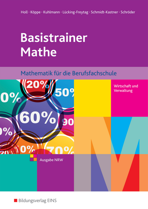 Basistrainer Mathe - Gregor Kuhlmann, Simone Holl, Heike Köppe, Michaela Lücking-Freytag, Peter Schröder, Ute Schmidt-Kastner