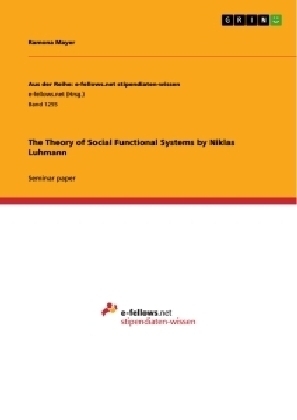 The Theory of Social Functional Systems by Niklas Luhmann - Ramona Mayer