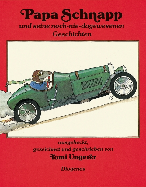 Papa Schnapp und seine noch-nie-dagewesenen Geschichten - Tomi Ungerer