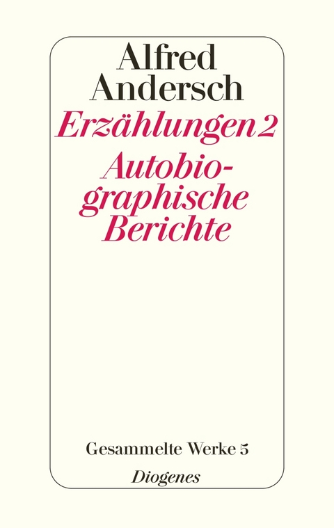 Erzählungen 2 / Autobiographische Berichte - Alfred Andersch