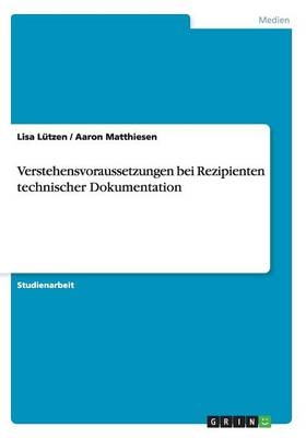 Verstehensvoraussetzungen bei Rezipienten technischer Dokumentation - Christian Brehmsmann, Nathalie Steinwarth