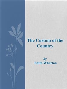 The Custom of the Country - Edith Wharton