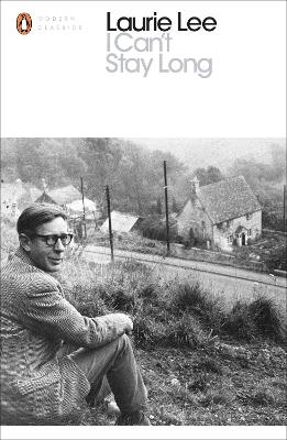 I Can't Stay Long - Laurie Lee