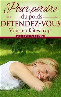 Pour Perdre Du Poids, Détendez-Vous -  Melissa Martin