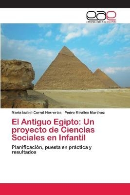 El Antiguo Egipto: Un proyecto de Ciencias Sociales en Infantil - MarÃ­a Isabel Corral HerrerÃ­as, Pedro Miralles MartÃ­nez