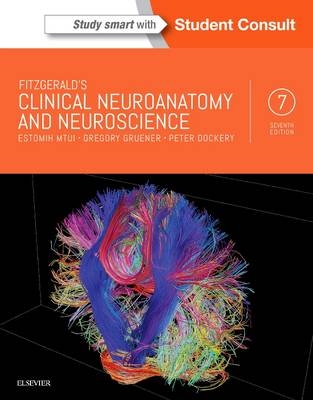 Fitzgerald's Clinical Neuroanatomy and Neuroscience - Estomih Mtui, Gregory Gruener, Peter Dockery