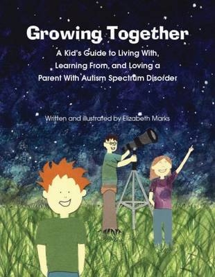 Growing Together Across the Autism Spectrum - Elizabeth Marks